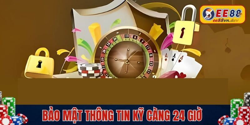 Bảo mật thông tin người chơi kỹ càng 24 giờ