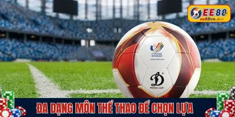 Nhiều bộ môn để thay đổi linh hoạt