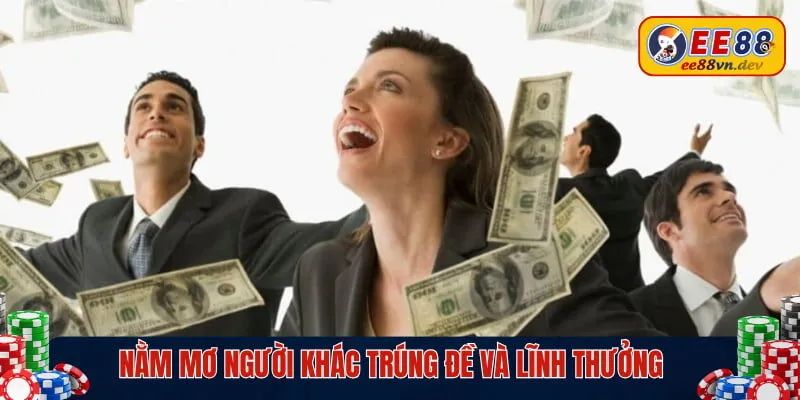 Ý nghĩa chiêm bao thấy người khác trúng thưởng