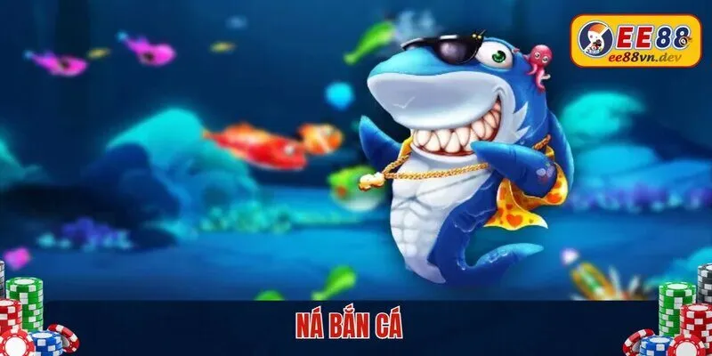 ná bắn cá
